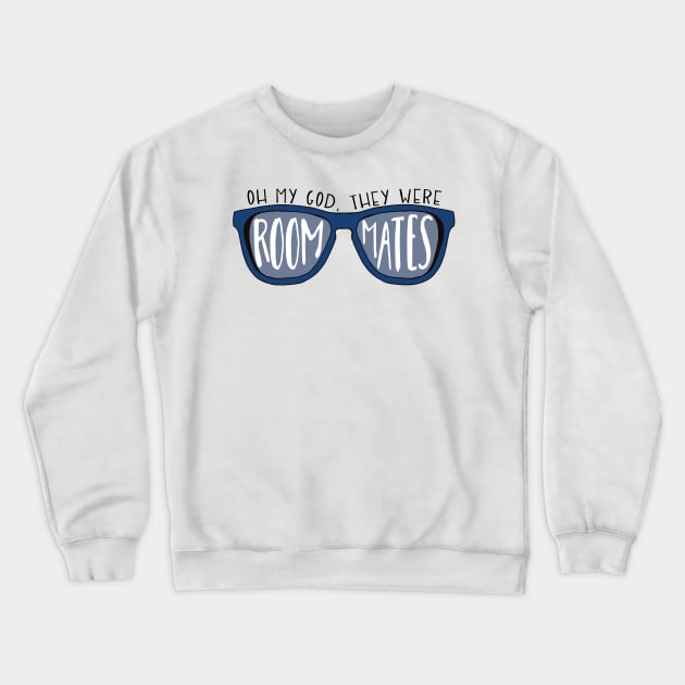 Oh My God They Were Roommates Vine Reference Crewneck Sweatshirt by logankinkade